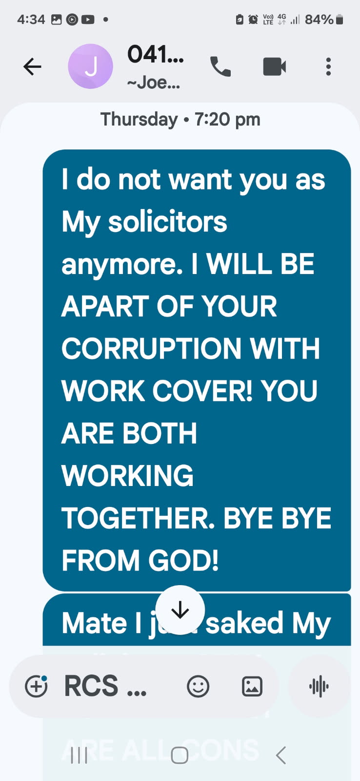 Text to Joey — I do not want you as my solicitors anymore. I will be apart of your corruption with WorkCover. You are both working together. Bye bye from God.